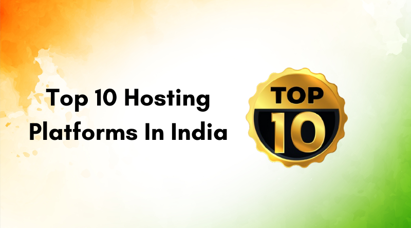 Top 10 Hosting Platforms In India